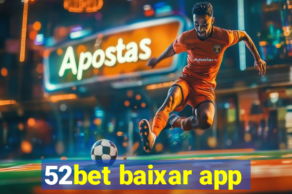 52bet baixar app